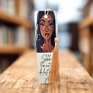 Metal Bookmark “Shh, I'm Not on Da Last page yet” with Tassel